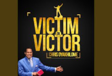 Victim or Victor by Pastor Chris Oyakhilome