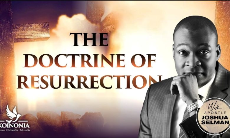 Download The Doctrine of resurrection - Apostle Joshua Selman
