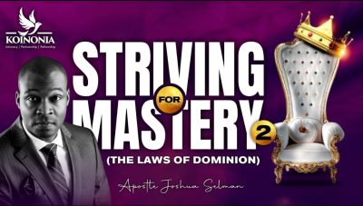 Striving For Mastery Part 2 - Apostle Joshua Selman