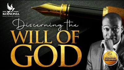 Discerning The Will of God - Apostle Joshua Selman