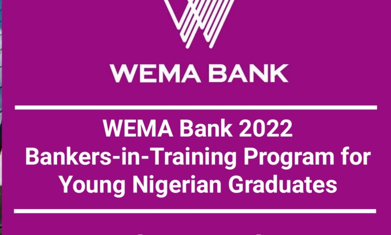 WEMA Bank 2022 Bankers-in-Training Program for Young Nigerian Graduates